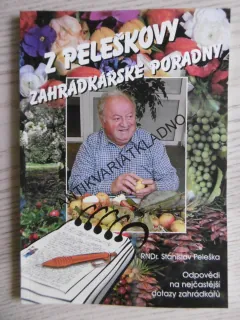 Z PELEŠKOVY ZAHRÁDKÁŘSKÉ PORADNY, STANISLAV PELEŠKA, **an