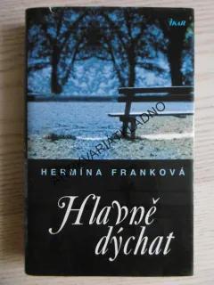 HLAVNĚ DÝCHAT, HERMÍNA FRANKOVÁ, **an