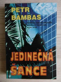 JEDINEČNÁ ŠANCE, PETR BAMBAS, **an