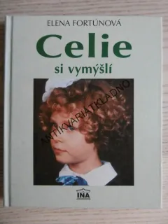 CELIE SI VYMÝŠLÍ, ELENA FORTÚNOVÁ, **an