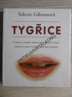 TYGŘICE, VALERIE GIBSONOVÁ, **an