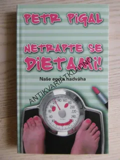 NETRAPTE SE DIETAMI!, PETR PIGAL, **an