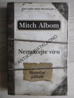 NEZTRÁCEJTE VÍRU, MITCH ALBOM, **an