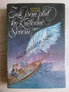 JAK JSEM PLUL KE KRÁLOVNĚ SEVERU, KÁRLIS SKLABE, **an
