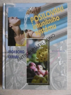 POSILOVÁNÍ IMUNITNÍHO SYSTÉMU, INGEBORG CERNAJ, **an
