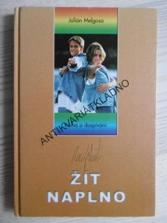 ŽÍT NAPLNO, JULIÁN MELGOSA, **an