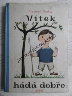 VÍTEK HÁDÁ DOBŘE, FRANTIŠEK HRUBÍN, **an