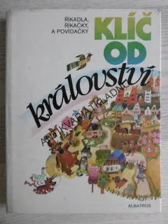 KLÍČ OD KRÁLOVSTVÍ, ŘÍKADLA, ŘÍKAČKY A POVÍDAČKY, **an