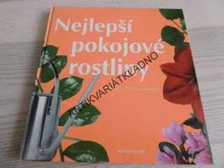 NEJLEPŠÍ POKOJOVÉ ROSTLINY, FRIEDRICH STRAUS, DOROTHÉE WAECHTEROVÁ, **an