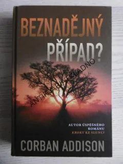 BEZNADĚJNÝ PŘÍPAD?, CORBAN ADDISON, **an