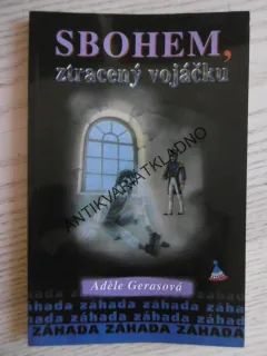SBOHEM, ZTRACENÝ VOJÁČKU, ADÉLE GERASOVÁ, **an