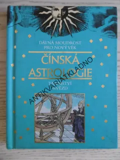ČÍNSKÁ ASTROLOGIE, TAJEMSTVÍ HVĚZD, CHUNG LI, **an