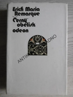 ČERNÝ OBELISK, ERICH MARIA REMARQUE, **an