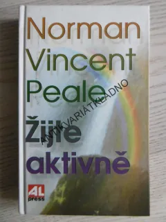 ŽIJTE AKTIVNĚ, NORMAN VINCENT PEALE, **an