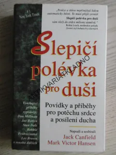 SLEPIČÍ POLÉVKA PRO DUŠI, JACK CANFIELD, MARK VICTOR HANSEN, **an