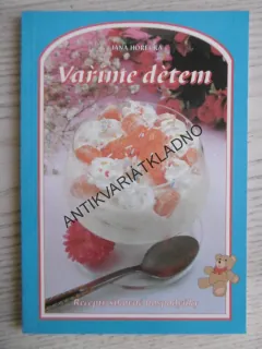 VAŘÍME DĚTEM, JANA HORECKÁ, **an