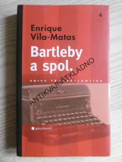 BARTLEBY A SPOL., ENRIQUE VILA-MATAS, **an