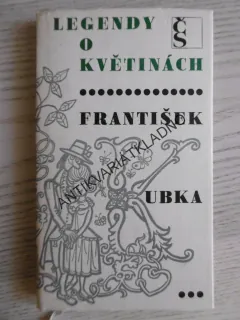 LEGENDY O KVĚTINÁCH, FRANTIŠEK KUBKA, **an