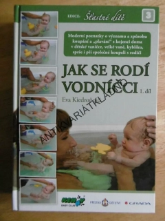 JAK SE RODÍ VODNÍČCI, ŠŤASTNÉ DÍTĚ,KIEDROŇOVÁ, **an