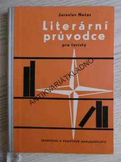 LITERÁRNÍ PRŮVODCE PRO TURISTY, JAROSLAV NEČAS, **an