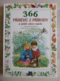 366 PŘÍBĚHŮ Z PŘÍRODY A JEŠTĚ NĚCO NAVÍC, ANNE-MARIE DALMAISOVÁ, **an