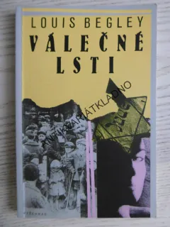 VÁLEČNÉ LSTI, LOUIS BEGLEY, **an