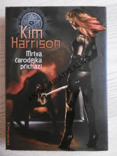 MRTVÁ ČARODĚJKA PŘICHÁZÍ, KIM HARRISON, **an