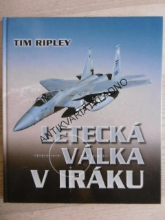 LETECKÁ VÁLKA V IRÁKU, TIM RIPLEY, **an