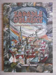 ZAPADLÉ OBLÁZKY, ÚSMĚVNÉ PŘÍBĚHY Z KLADENSKA, LUDĚK ŠVORC, **an