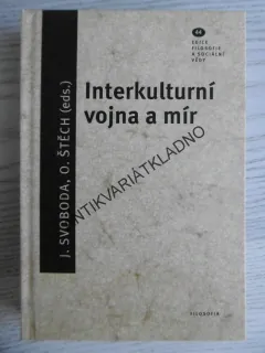 INTERKULTURNÍ VOJNA A MÍR, J. SVOBODA, O. ŠTĚCH, **an