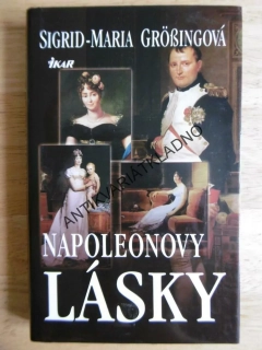 NAPOLEONOVY LÁSKY, NAPOLEON, SIGRID-MARIA GRÖSSINGOVÁ, **an