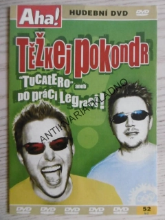 TĚŽKEJ POKONDR, TUCATERO ANEB PO PRÁCI LEGRACI!, DVD HUDBA