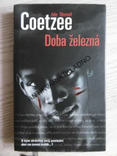 DOBA ŽELEZNÁ, JOHN MAXWELL COETZEE, **an