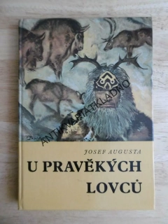 U PRAVĚKÝCH LOVCŮ, JOSEF AUGUSTA, ZDENĚK BURIAN, **an