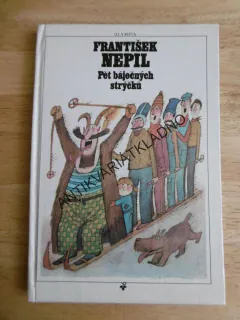 PĚT BÁJEČNÝCH STRÝČKŮ, FRANTIŠEK NEPIL, ADOLF BORN, **an