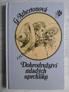 DOBRODRUŽSTVÍ MLADÝCH UPRCHLÍKŮ, G. ATHERTONOVÁ, **an