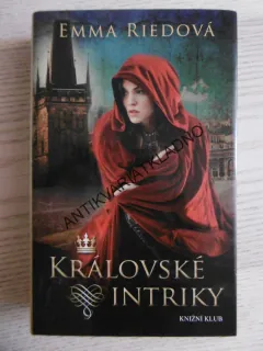 KRÁLOVSKÉ INTRIKY, EMMA RIEDOVÁ, **an