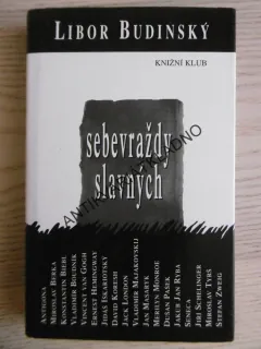 SEBEVRAŽDY SLAVNÝCH, LIBOR BUDÍNSKÝ, **an