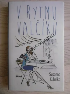 V RYTMU VALČÍKU, SUSANNA KUBELKA, **an