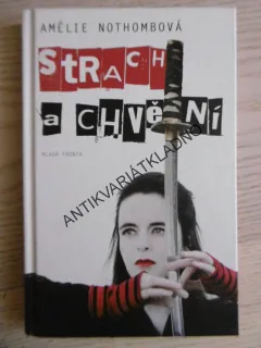 STRACH A CHVĚNÍ, AMÉLIE NOTHOMBOVÁ, **an