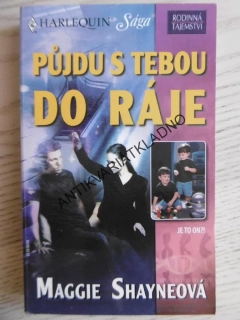 PŮJDU S TEBOU DO RÁJE, MAGGIE SHAYNEOVÁ, **an