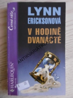 V HODINĚ DVANÁCTÉ, LYNN ERICKSONOVÁ, **an