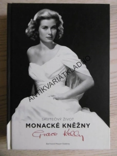 SKUTEČNÝ ŽIVOT MONACKÉ KNĚŽNY GRACE KELLY, **an