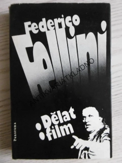 FREDERICO FELLINI, DĚLAT FILM, **an