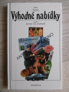 VÝHODNÉ NABÍDKY ANEB ŽIVOT NA ZÁPADĚ, IVAN KRAUS, **an