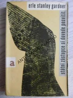 STÁTNÍ ZÁSTUPCE SI DOVEDE POSVÍTIT, ERLE STANLEY GARDNER, **an