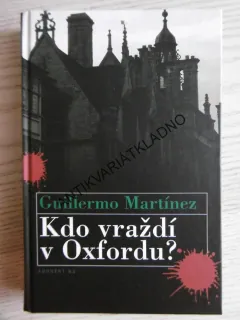 KDO VRAŽDÍ V OXFORDU?, GUILLERMO MARTÍNEZ, **an