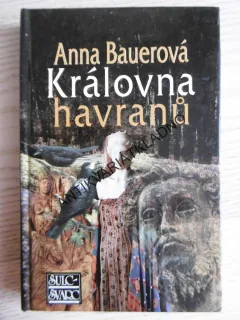 KRÁLOVNA HAVRANŮ, ANNA BAUEROVÁ, **an