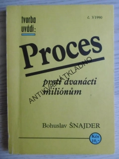 PROCES PROTI DVANÁCTI MILIÓNŮM, BOHUSLAV ŠNAJDER, **an