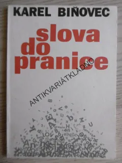 SLOVA DO PRANICE, KAREL BIŇOVEC, **an